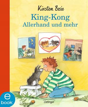 Cover of the book King Kong - Allerhand und mehr by Kirsten Boie, Katrin Engelking