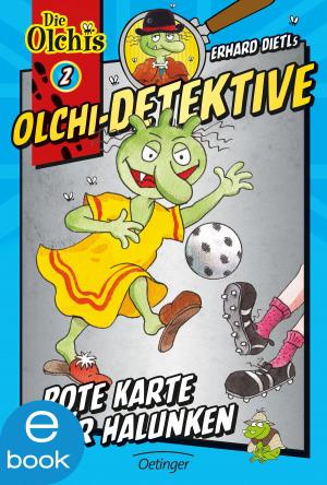 Cover of the book Olchi-Detektive. Rote Karte für Halunken by Christine Nöstlinger