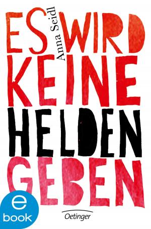 Cover of the book Es wird keine Helden geben by Kirsten Boie, Susanne Heeder
