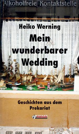 Cover of the book Mein wunderbarer Wedding by Zepp Oberpichler, Tom Tonk