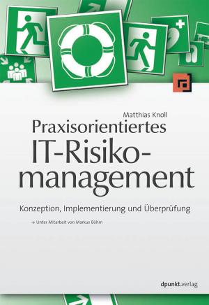Cover of the book Praxisorientiertes IT-Risikomanagement by Uwe Vigenschow, Björn Schneider, Ines Meyrose