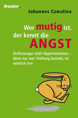 Cover of the book Wer mutig ist, der kennt die Angst by Annette List