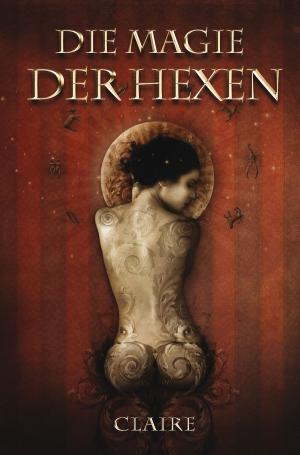Cover of the book Die Magie der Hexen by Arne Hoffmann