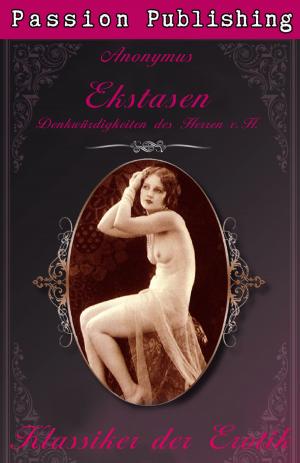 Cover of the book Klassiker der Erotik 25: Ekstasen - Denkwürdigkeiten des Herrn v. H. by Caglistro