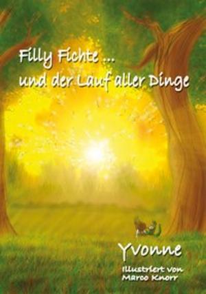 Cover of the book Filly Fichte... und der Lauf aller Dinge by Ruth Gontrum