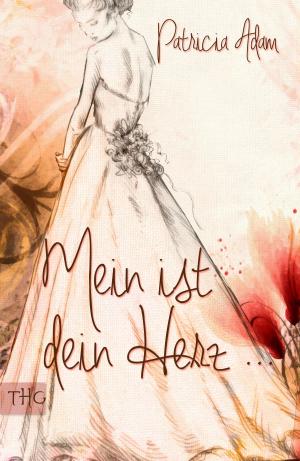 Book cover of Mein ist dein Herz ...