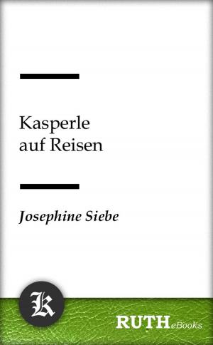 Cover of the book Kasperle auf Reisen by Josephine Siebe