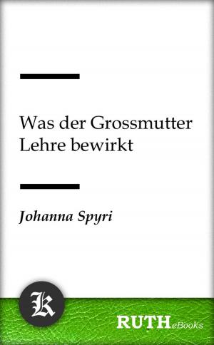 Cover of the book Was der Grossmutter Lehre bewirkt by Else Ury