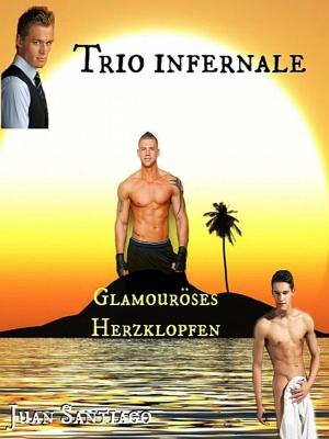 Book cover of Trio infernale 1: Glamouröses Herzklopfen