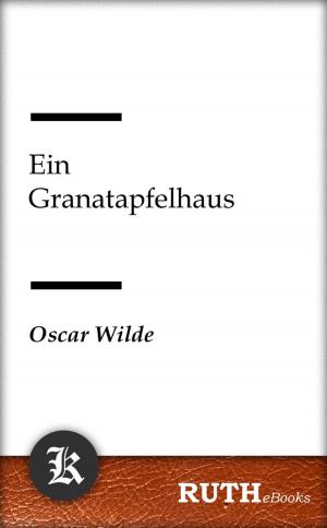 Cover of the book Ein Granatapfelhaus by Thomas Wolfe