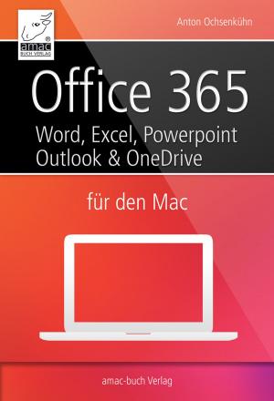 Cover of the book Office 365 für den Mac - Microsoft Word, Excel, Powerpoint und Outlook by Giesbert Damaschke