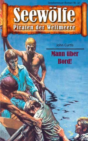 Cover of the book Seewölfe - Piraten der Weltmeere 37 by E.D. Bird