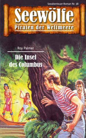 Cover of the book Seewölfe - Piraten der Weltmeere 38 by Davis J.Harbord
