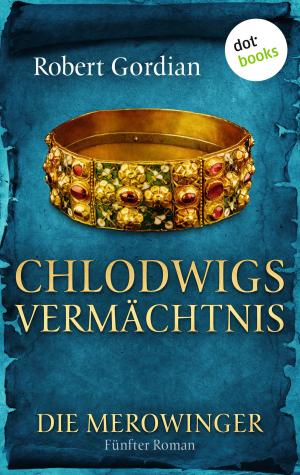 Cover of the book DIE MEROWINGER - Fünfter Roman: Chlodwigs Vermächtnis by Renate Kampmann