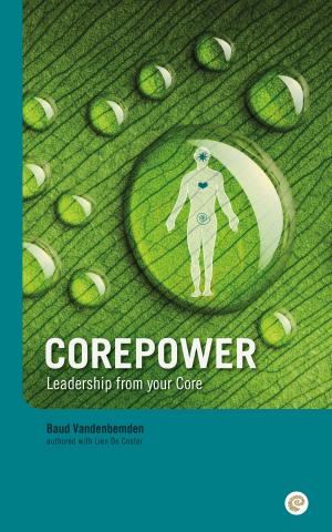 Book cover of Corepower, Leadership from your Core.