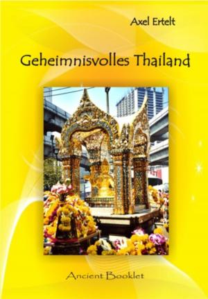 Cover of the book Geheimnisvolles Thailand by Axel Ertelt