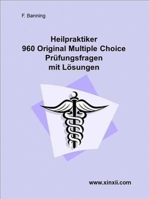 Cover of the book Heilpraktikerprüfung 960 Multiple Choice Fragen und Lösungen by Sophia Chase