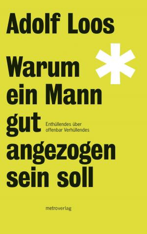 Cover of the book Warum ein Mann gut angezogen sein soll by Richard Parker
