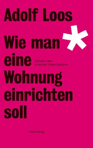 Cover of the book Wie man eine Wohnung einrichten soll by Leslie Patten