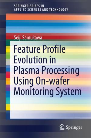 Cover of the book Feature Profile Evolution in Plasma Processing Using On-wafer Monitoring System by Kenshi Yao