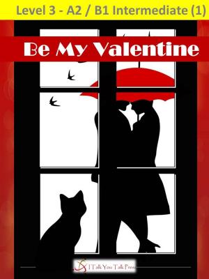Cover of the book Be My Valentine by Clay Boutwell, Yumi Boutwell