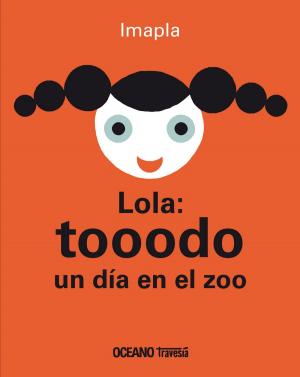 Cover of the book Lola: tooodo un día en el zoo by Yolanda Reyes, Aitana Carrasco