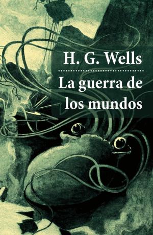 Cover of the book La guerra de los mundos (texto completo, con índice activo) by D.W.Mace