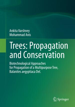 Cover of the book Trees: Propagation and Conservation by Indranil Samanta