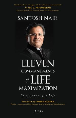 Cover of the book Eleven Commandments of Life Maximization by Dr. H.K. Bakhru