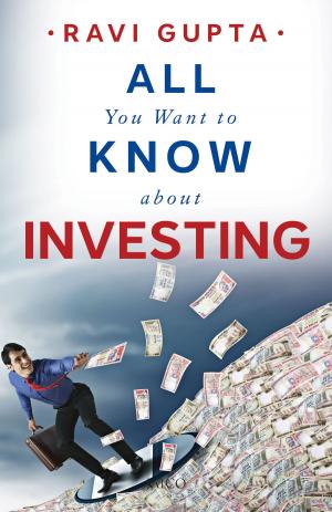 Cover of the book All You Want to Know About Investing by Gajanan Khergamker