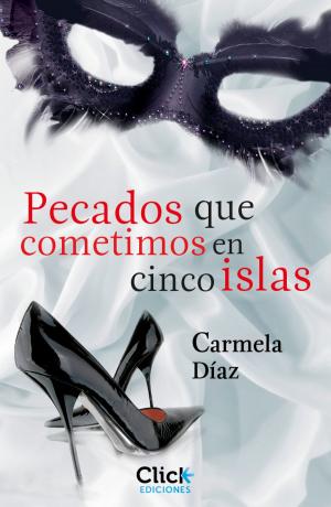 Cover of the book Pecados que cometimos en cinco islas by Marta Eugenia Rodríguez de la Torre