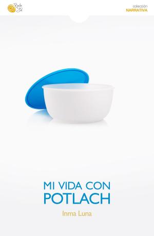 Cover of the book Mi vida con Potlach by Roxana Popelka