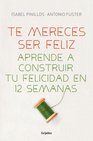 Cover of the book Te mereces ser feliz by Javier Cercas