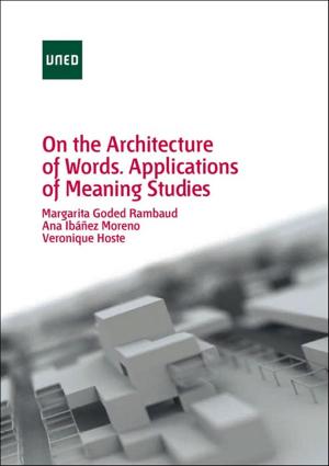 Cover of the book On the architecture of words. Applications of meaning studies by Antonio Medina Rivilla, Mª Concepción Domínguez Garrido, Agustín de la Herrán Gascón