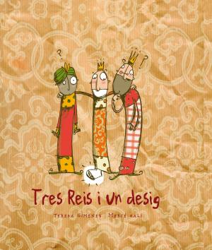 Cover of the book Tres Reis i un desig by Martín Rodríguez-Gaona