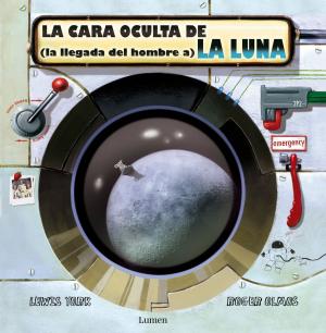 Book cover of La cara oculta de (la llegada del hombre a) la Luna