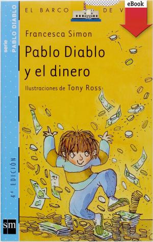 Cover of the book Pablo Diablo y el dinero (eBook-ePub) by Jordi Sierra i Fabra