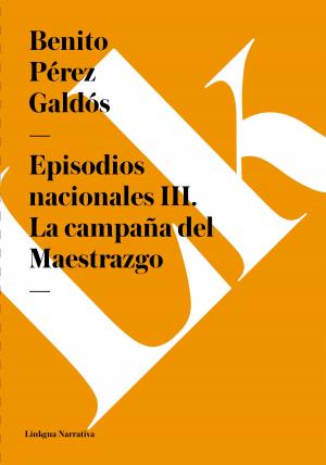 Cover of Episodios nacionales III. La campaña del Maestrazgo