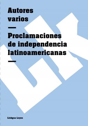 Cover of the book Proclamaciones de independencia latinoamericanas by Francisco Núñez Muley