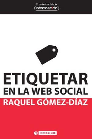 Cover of the book Etiquetar en la web social by Cristóbal Suárez Guerrero, Begoña Gros Salvat