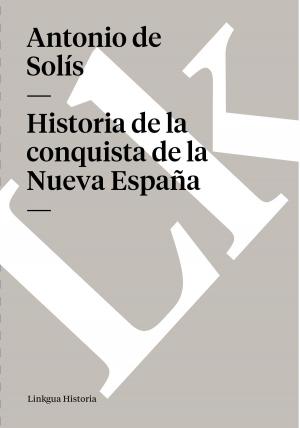 Cover of the book Historia de la conquista de la Nueva España by Francisco Cervantes de Salazar