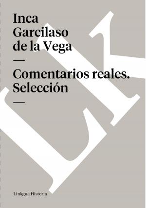 Cover of the book Comentarios reales. Selección by José María Blanco White