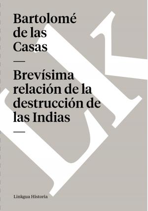Cover of the book Brevísima relación de la destrucción de las Indias by Ulrich Schmídel de Straubing
