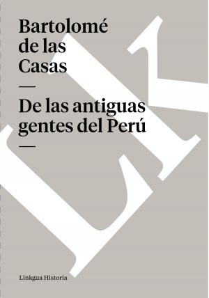 Cover of the book De las antiguas gentes del Perú by Juan Álvarez Guerra