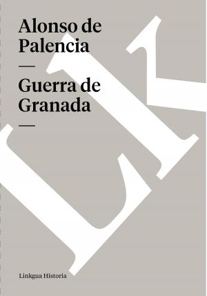 Cover of the book Guerra de Granada by Francisco de Quevedo y Villegas, Sergio Aguilar Giménez