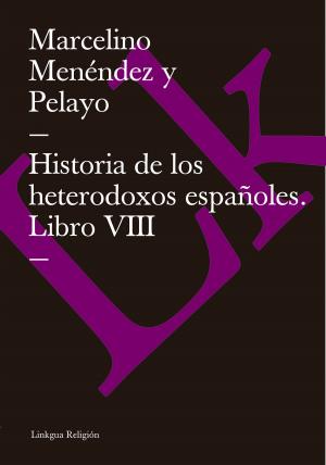 Cover of Historia de los heterodoxos españoles. Libro VIII