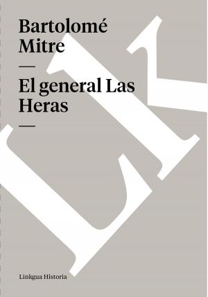 Cover of the book general Las Heras by Jerónimo de Alcalá