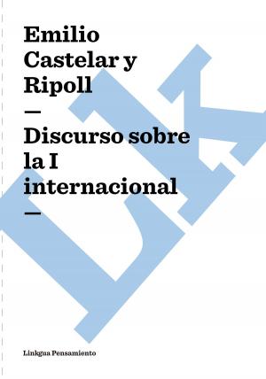 Cover of the book Discurso sobre la I internacional by Pedro Sánchez de Aguilar