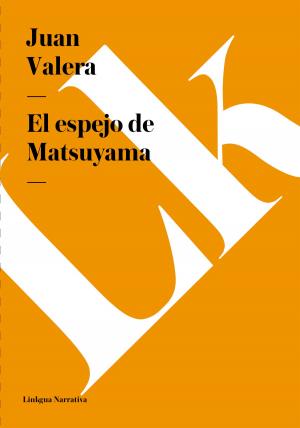 Cover of the book espejo de Matsuyama by Juan Valera