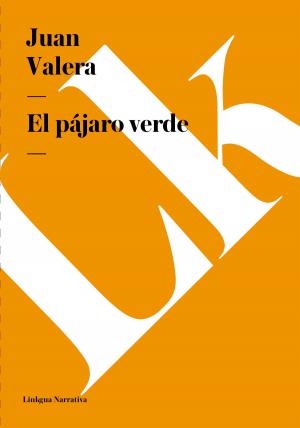 Cover of the book pájaro verde by Miguel de Cervantes Saavedra